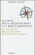La Cassa per il Mezzogiorno e la Banca Mondiale: un modello per lo sviluppo economico italiano