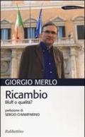 Ricambio. Bluff o qualità?