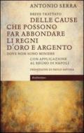 Breve trattato delle cause che possono far abbondare li regni d'oro e d'argento dove non sono miniere. Con applicazione al Regno di Napoli