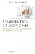 Ermeneutica ed economia. Spiegazione e interpretazione dei fatti economici