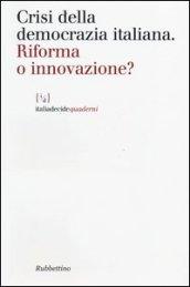 Crisi della democrazia italiana. Riforma o innovazione