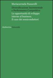 Diversificazione incrementale e performance competitiva. Le opportunità di sviluppo interne al business. Il caso dei semiconduttori