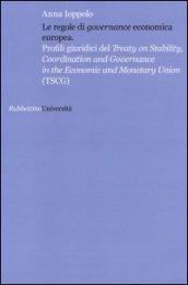 Le regole di «governance» economica europea. Profili giuridici del Treaty on Stability, Coordination and Governance in the Economic and Monetary Union (TSCG)