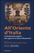 All'Oriente d'Italia. Le fondamenta segrete del rapporto fra Stato e massoneria