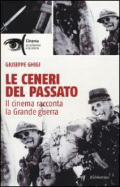 Le ceneri del passato: Il cinema racconta la Grande guerra