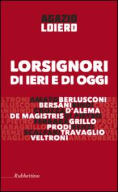 Lorsignori di ieri e di oggi