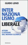 Internazionalismo liberale. Attori e scenari del mondo globale
