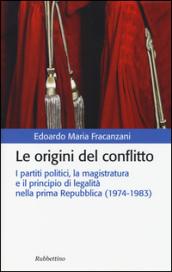 Le origini del conflitto. I partiti politici, la magistratura e il principio di legalità nella prima Repubblica (1974-1983)