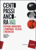 Cento passi ancora. Peppino Impastato, i compagni, Felicia, l'inchiesta