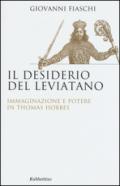 Il desiderio del Leviatano. Immaginazione e potere in Thomas Hobbes