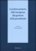 La polizia sanitaria: dall'emergenza alla gestione della quotidianità