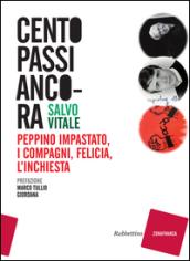 Cento passi ancora: Peppino Impastato, i compagni, Felicia, l'inchiesta