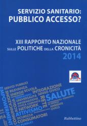 Servizio sanitario o pubblico accesso? 13° Rapporto nazionale sulle politiche della cronicità