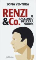 Renzi & Co.: Il racconto dell'era nuova