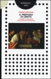 Il prepuzio di Cristo. Storie di reliquie nell'Europa cristiana