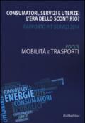 Consumatori, servizi e utenze: l'era dello scont(r)o? Rapporto Pit servizi 2014. Mobilità e trasporti