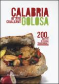 Calabria golosa. 200 ricette di cucina tradizionale