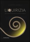 Liquirizia. Ricettario romanzato di un'insolita radice