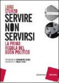 Servire non servirsi. La prima regola del buon politico