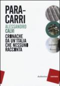 Paracarri. Cronache da un'Italia che nessuno racconta