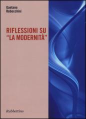 Riflessioni su «la modernità»