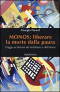 Monos: liberare la morte dalla paura. Viaggio ai dintorni del nichilismo e dell'eterno