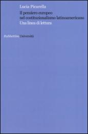 Il pensiero europeo nel costituzionalismo latinoamericano. Una linea di lettura