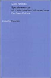 Il pensiero europeo nel costituzionalismo latinoamericano. Una linea di lettura