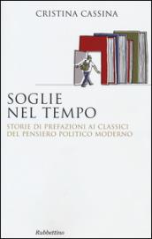 Soglie nel tempo. Storie di prefazioni ai classici del pensiero politico moderno