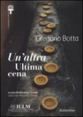 Gregorio Botta. Un'altra ultima cena. Ediz. italiana e inglese