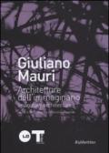 Giuliano Mauri. Architetture dell'immaginario. Ediz. italiana e inglese