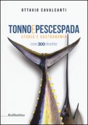 Tonno e pescespada. Storia e gastronomia