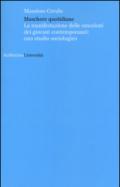 Maschere quotidiane. La manifestazione delle emozioni dei giovani contemporanei: uno studio sociologico