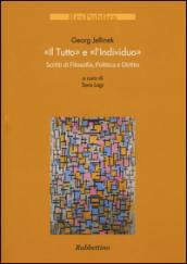 Il «tutto» e l'«individuo». Scritti di filosofia, politica e diritto