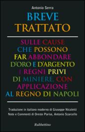 Breve trattato sulle cause che possono far abbondare d'oro e d'argento i regni privi di miniere, con applicazione al Regno di Napoli