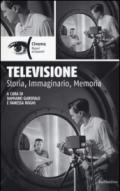 Televisione. Storia, immaginario, memoria