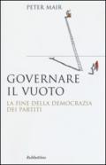 Governare il vuoto. La fine della democrazia dei partiti