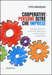 Cooperative: persone oltre che imprese. Risultati di ricerca e spunti di riflessione sul movimento cooperativo