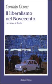 Il liberalismo nel Novecento. Da Croce a Berlin