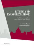 Liturgia ed evangelizzazione. La Chiesa evangelizza con la bellezza della liturgia