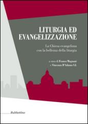 Liturgia ed evangelizzazione. La Chiesa evangelizza con la bellezza della liturgia