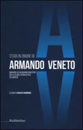 Studi in onore di Armando Veneto. Omaggio ad un grande maestro della scuola penalistica calabrese