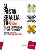 Al posto sbagliato. Storie di bambini vittime di mafia