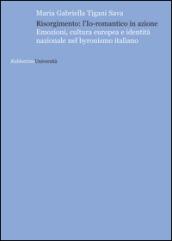 Risorgimento: l'Io romantico in azione. Emozioni, cultura europea e identità nazionale nel byronismo italiano