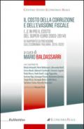 Il costo della corruzione e dell'evasione fiscale )...e in più il costo del super-euro 2003-2014). 9º rapporti di previsione sull'economia italiana: 2015-2020