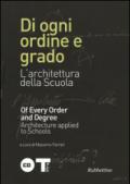 Di ogni ordine e grado. L'architettura della scuola. Ediz. italiana e inglese