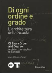 Di ogni ordine e grado. L'architettura della scuola. Ediz. italiana e inglese