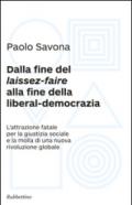 Dalla fine del «laissez-faire» alla fine della liberal-democrazia. L'attrazione fatale per la giustizia sociale e la molla di una nuova rivoluzione globale