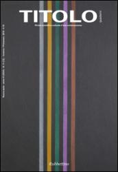 Titolo. Rivista scientifica e culturale d'arte contemporanea: 11