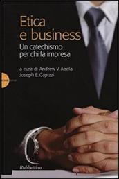 Etica e business. Un catechismo per chi fa impresa